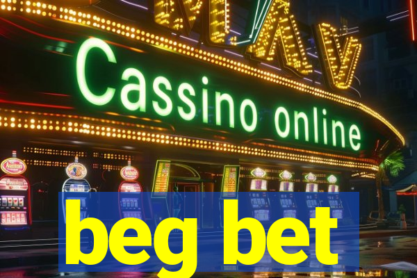 beg bet